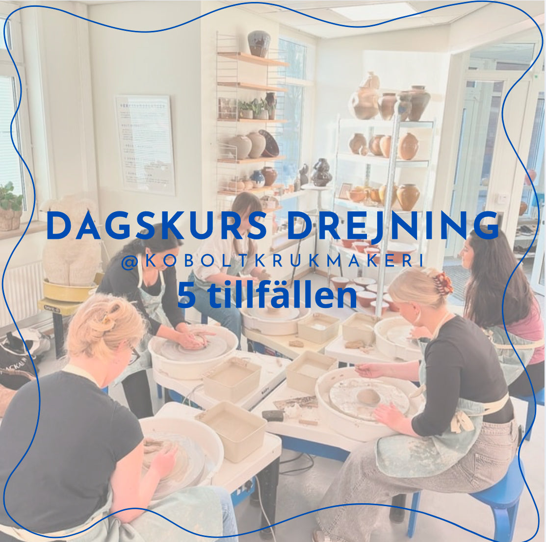 Drejkurs 5 tillfällen kl. 13-16 start 14/5